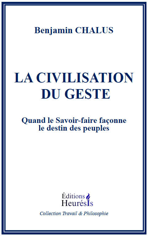 La Civilisation du geste — Benjamin Chalus, Éditions Heurésis