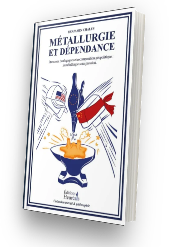 Le livre Métallurgie & Dépendance de Benjamin Chalus, Éditions Heurésis